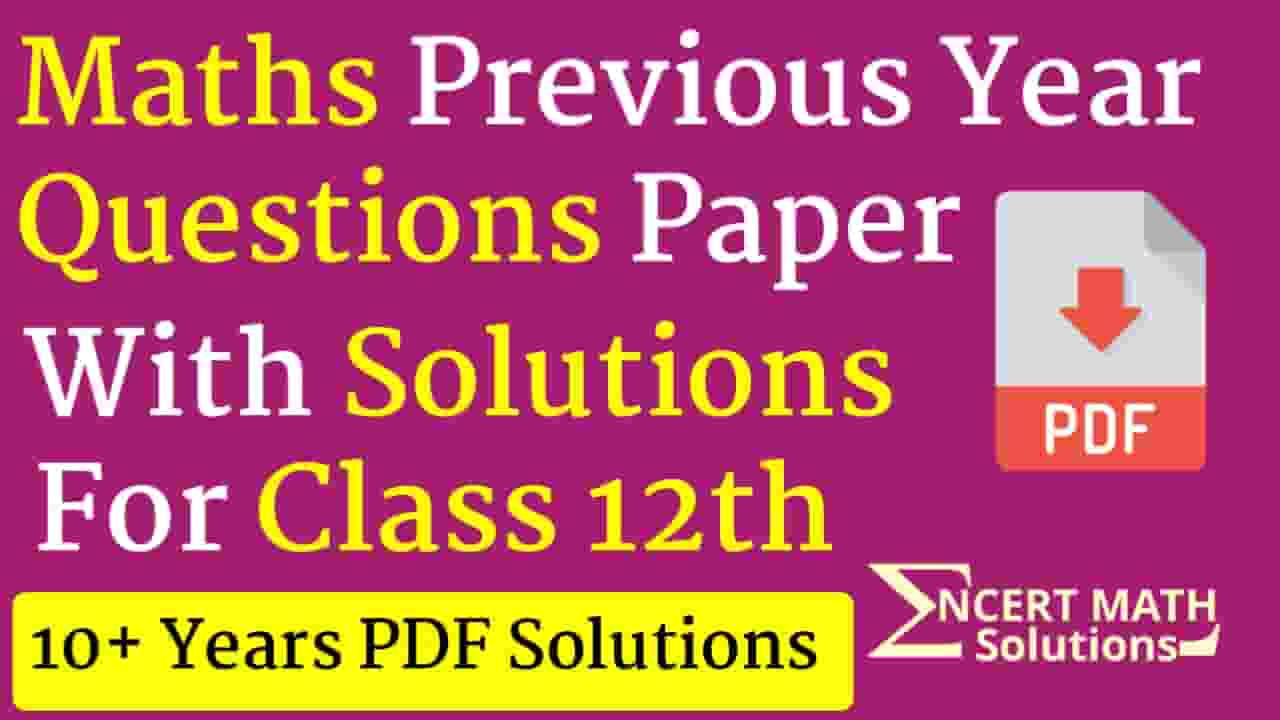 CBSE Maths Previous Year Question Paper Class 12th With Solutions Free ...