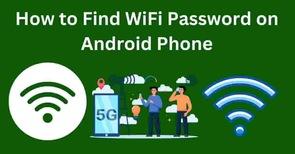  How To Find WiFi Password On Android Phone 